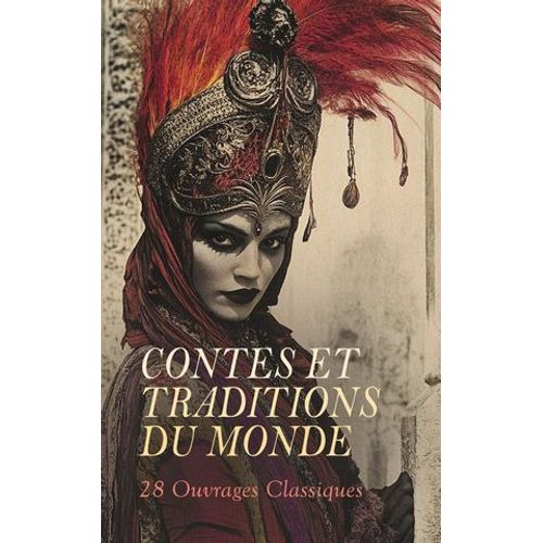 Contes Et Traditions Du Monde : 28 Ouvrages Classiques