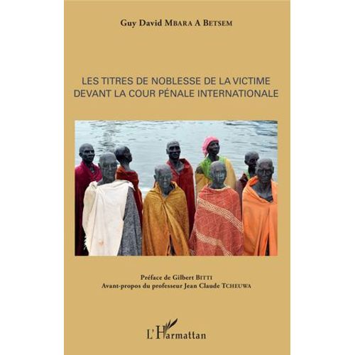 Les Titres De Noblesse De La Victime Devant La Cour Pénale Internationale
