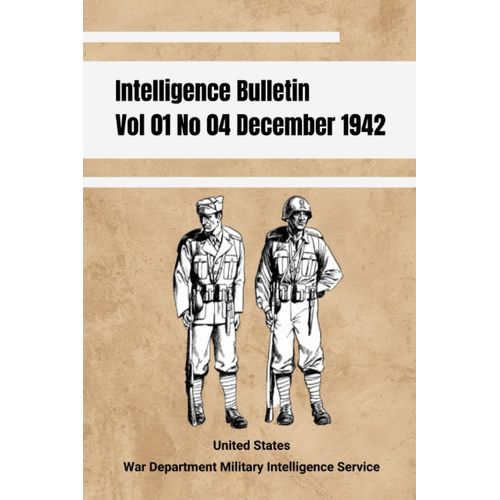 Intelligence Bulletin Vol 01 No 04 December 1942: British Prisoners Have Been Praised, Even By Their Enemies, Or Refusing To Talk After Capture