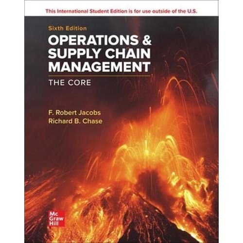 Operations And Supply Chain Management: The Core Ise