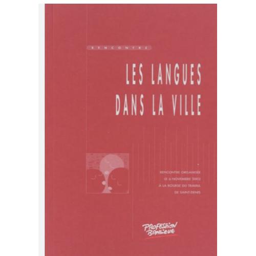 Les Langues Dans La Ville Rencontre Edition Profession Banlieue