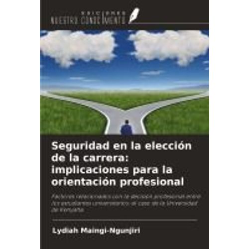 Seguridad En La Elección De La Carrera: Implicaciones Para La Orientación Profesional