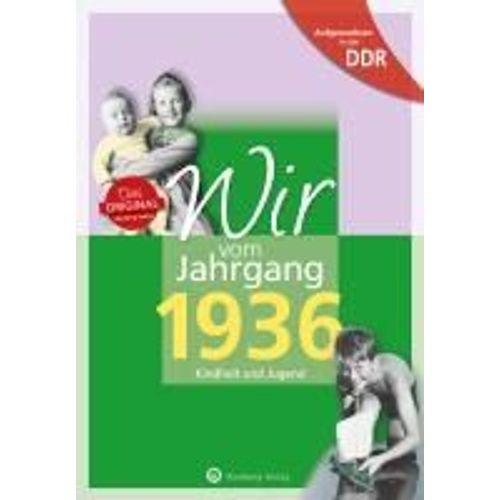 Aufgewachsen In Der Ddr - Wir Vom Jahrgang 1936 - Kindheit Und Jugend