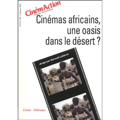 Cinémaction N° 106 - Cinémas Africains, Une Oasis Dans Le Désert ?