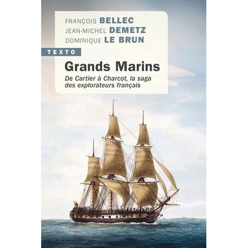 Grands Marins - De Cartier À Charcot, La Saga Des Explorateurs Français