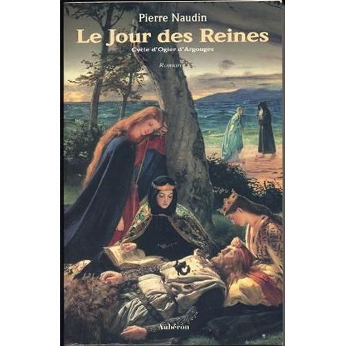 Cycle D'ogier D'argouges Tome 6. Le Jour Des Reines