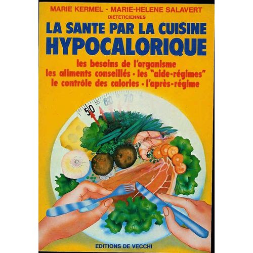 La Santé Par La Cuisine Hypocalorique