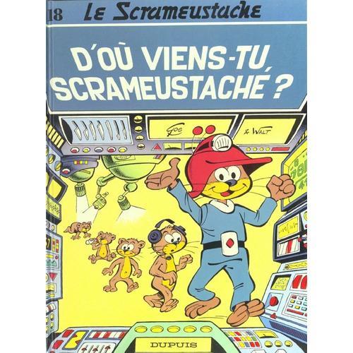 Le Scrameustache Tome 18 - D'où Viens-Tu, Scrameustache ?