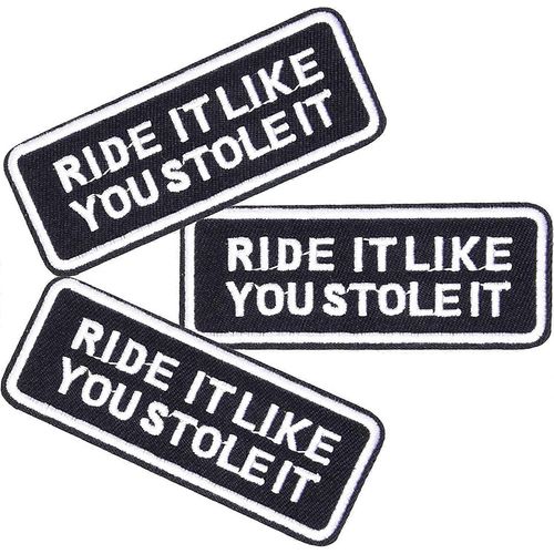 Coudre ou repasser des patchs - Ride IT Like You Stole IT Patch