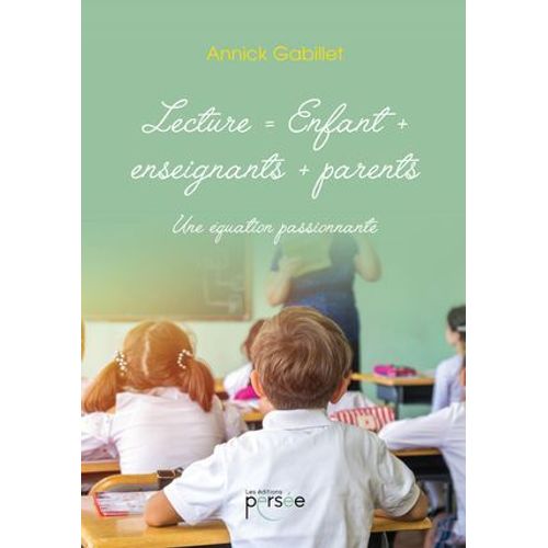 Lecture = Enfant + Enseignant + Parents