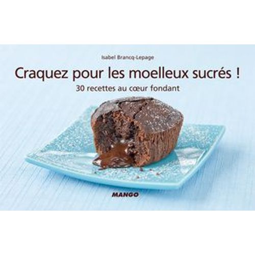 Craquez Pour Les Moelleux Sucrés !