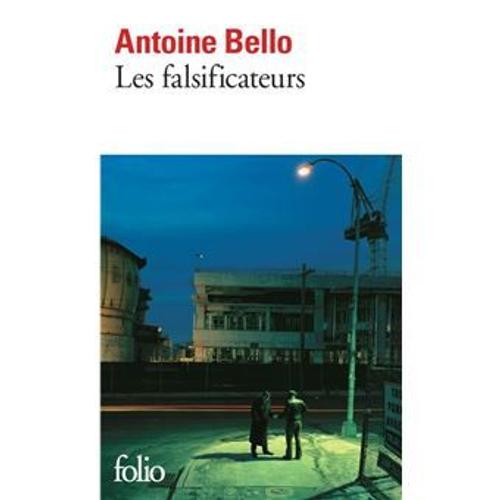Les Falsificateurs - Antoine Bello (Folio - 2011)