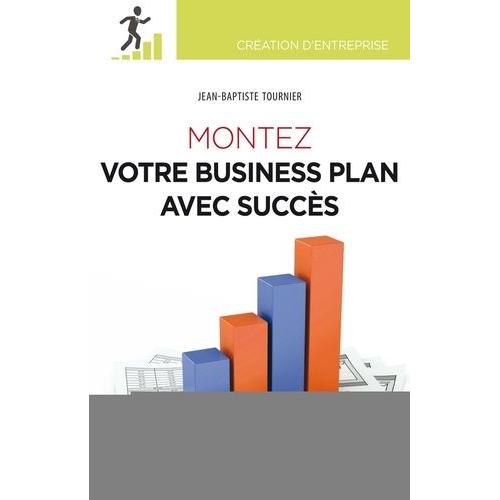 Montez Votre Business Plan Avec Succès