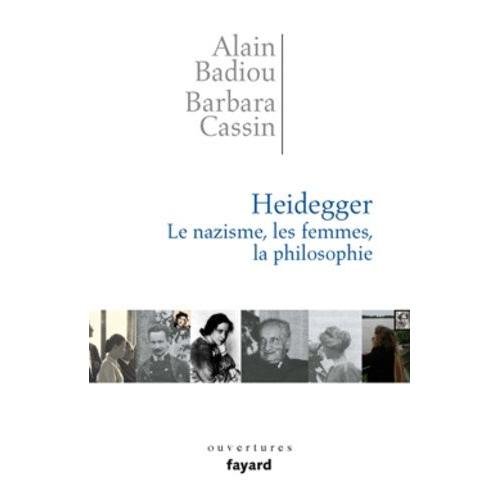 Heidegger - Le Nazisme, Les Femmes, La Philosophie