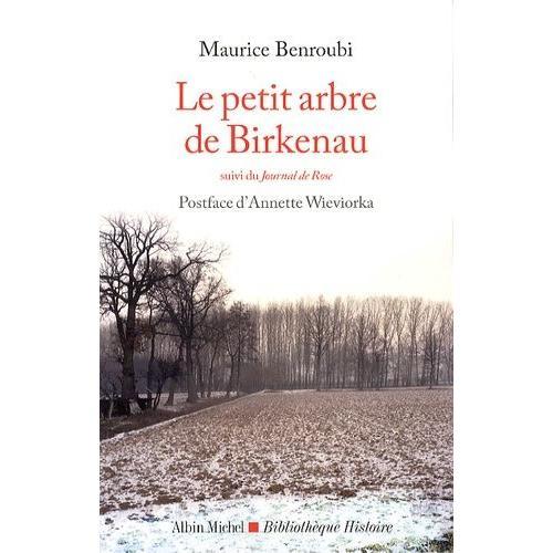 Le Petit Arbre De Birkenau - Suivi Du Journal De Rose