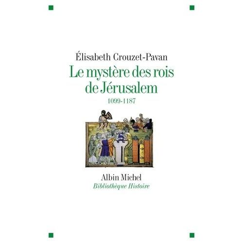 Le Mystère Des Rois De Jérusalem - 1099-1187