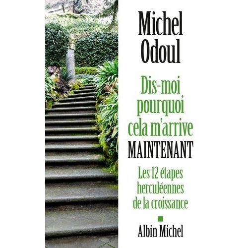 Dis-Moi Pourquoi Cela M'arrive Maintenant - Les 12 Étapes Herculéennes De La Croissance