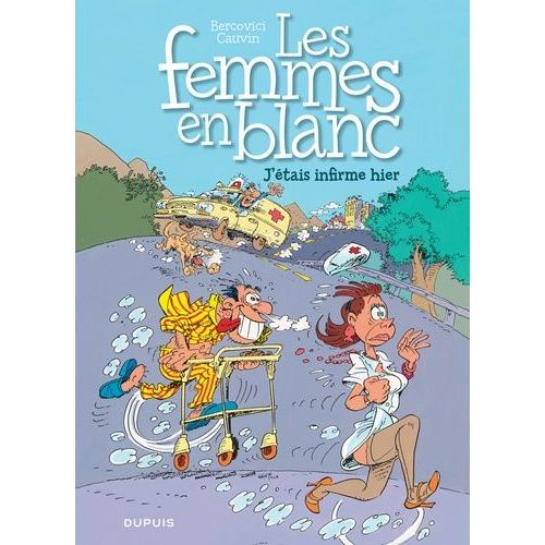 Les Femmes En Blanc Tome 5 - J'étais Infirme Hier