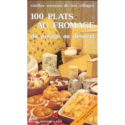 Cent Plats Au Fromage - Du Potage Au Dessert