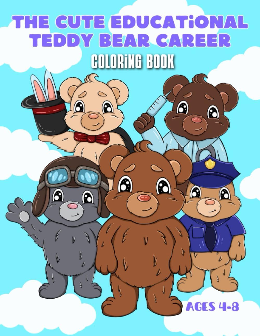 The Cute Educational Teddy Bear Career Coloring Book: A Fun And Exciting Activity That Features 50 Different Career Roles For Boys And Girls.: Cute And Easy For Ages 4-8