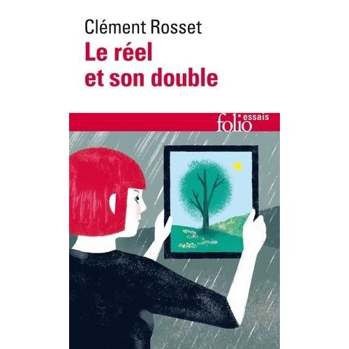 Le Réel Et Son Double - Essai Sur L'illusion