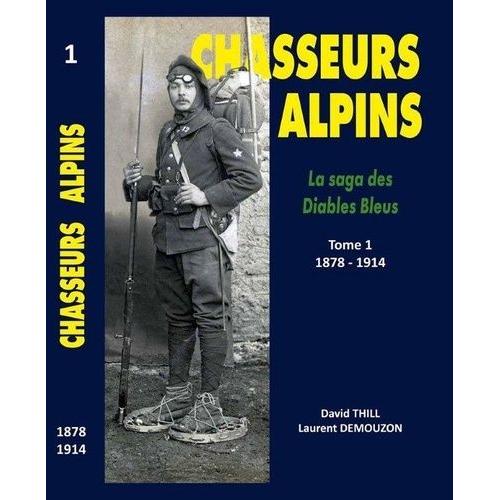 Chasseurs Alpins - Tome 1, 1878-1914