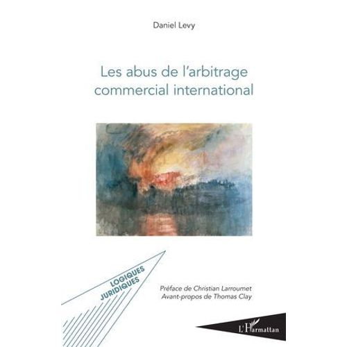 Les Abus De L'arbitrage Commercial International