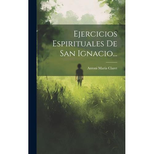 Ejercicios Espirituales De San Ignacio...