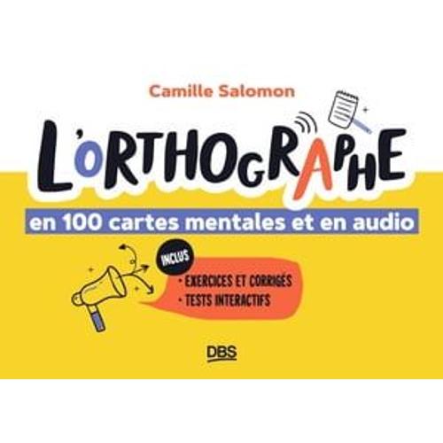 L'orthographe En 100 Cartes Mentales Et En Audio