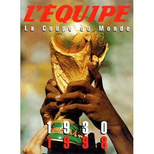 L'equipe, La Coupe Du Monde 1930-1998 - Coffret 2 Volumes