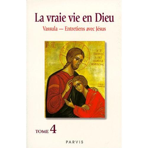 La Vraie Vie En Dieu Tome 4