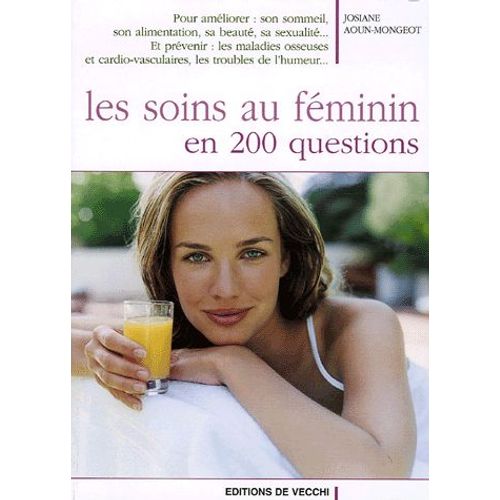 Les Soins Au Féminin En 200 Questions