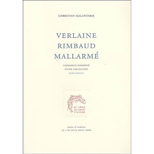 Verlaine Rimbault Mallarmé - Catalogue Raisonné D'une Collection, Supplément