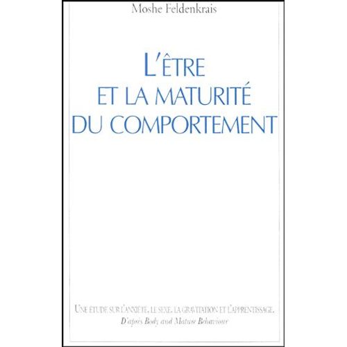 L'être Et La Maturité Du Comportement - Une Étude Sur L'anxiété, Le Sexe, La Gravitation Et L'apprentissage