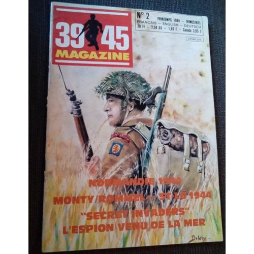 39 45 Magazine N° 2 : Normandie 1944, Monty / Rommel, St Lo 1944, Secret Invaders, L’Espion Venu De La Mer