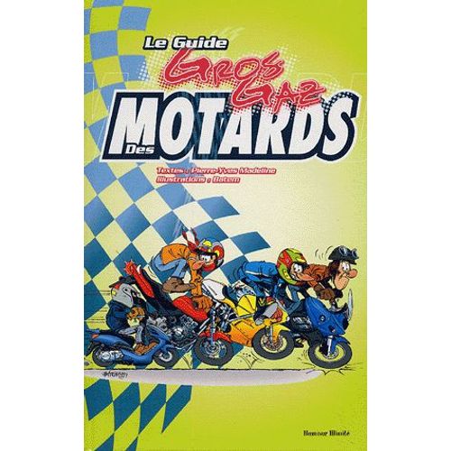 Le Guide Gros Gaz Des Motards