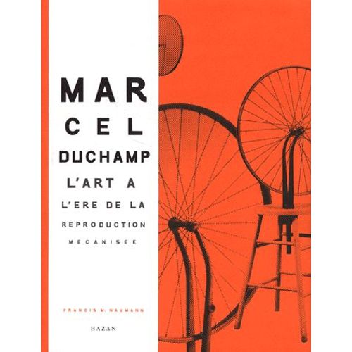 Marcel Duchamp - L'art À L'ère De La Reproduction Mécanisée
