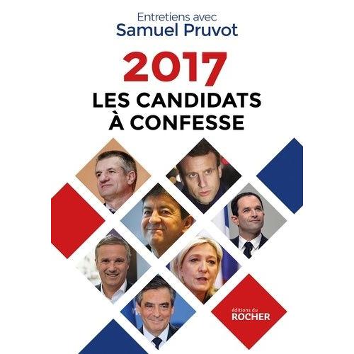 2017, Les Candidats À Confesse