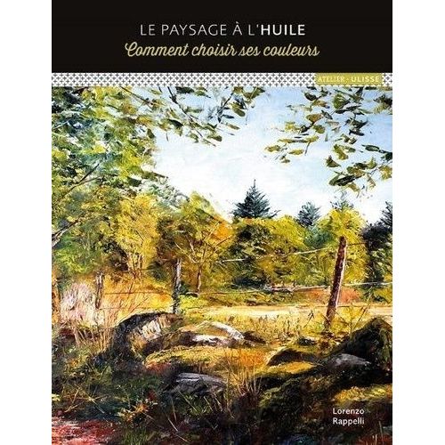 Le Paysage À L'huile - Comment Choisir Ses Couleurs