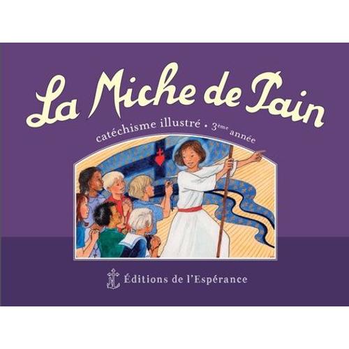 La Miche De Pain - Catéchisme Illustré 3e Année