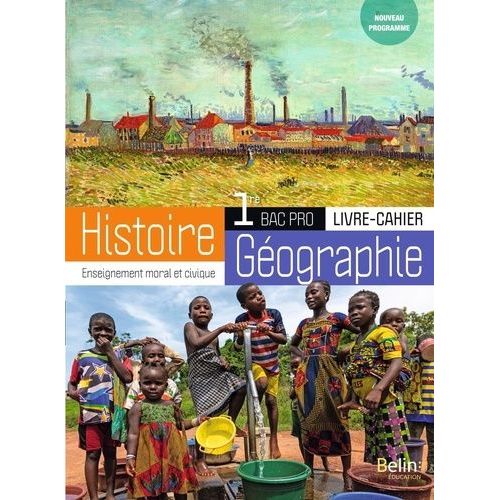 Histoire-Géographie-Emc 1re Bac Pro - Livre-Cahier