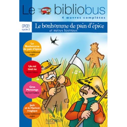 Le Bibliobus N° 20 Cp/Ce1 Parcours De Lecture De 4 Oeuvres : Le Bonhomme De Pain D'épice - Un Roi Tout Nu - Gros Mensonge - Jack Et Le Haricot Magique