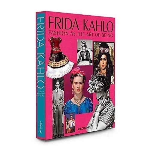 Frida Kahlo - Fashion As The Art Of Being