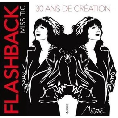 Flashback Miss Tic - 30 Ans De Création