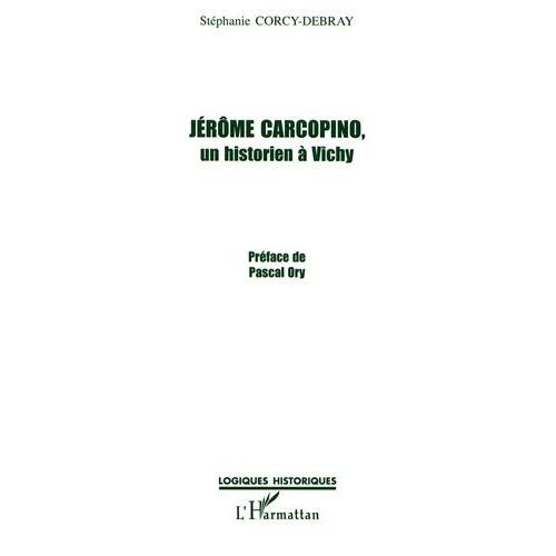 Jérôme Carcopino - Un Historien À Vichy