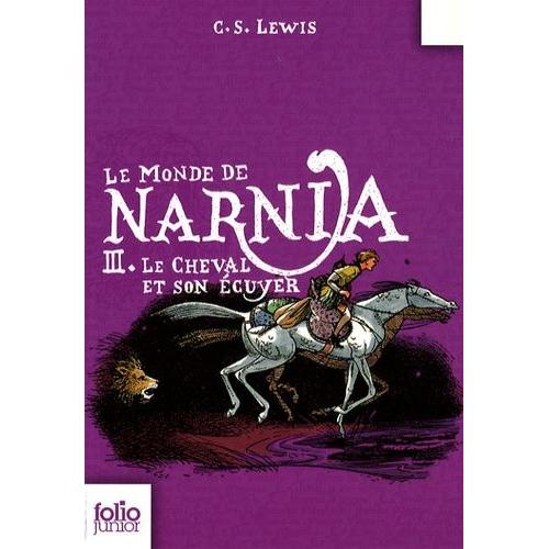 Le Monde De Narnia Tome 3 - Le Cheval Et Son Écuyer
