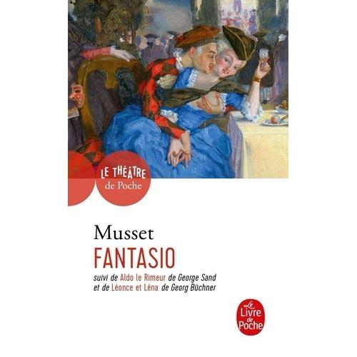 Fantasio - Suivi De Aldo Le Rimeur Et Autres Textes Connexes