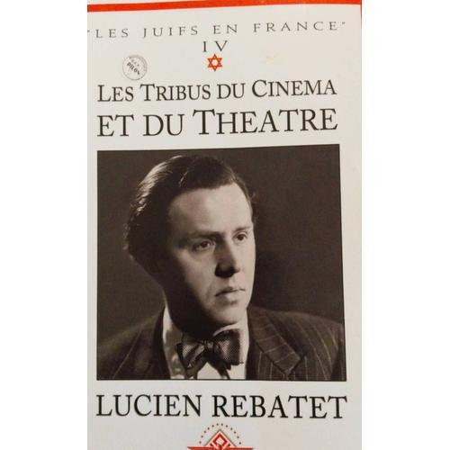 Les Tribus Du Cinéma Et Du Théâtre , Lucien Rebatet