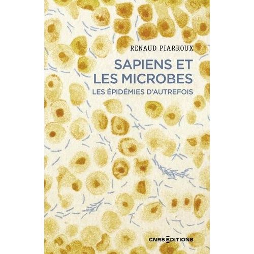 Sapiens Et Les Microbes - Les Épidémies D'autrefois