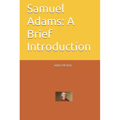 Samuel Adams: A Brief Introduction